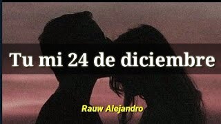 tu mi 24 de Diciembre - Rauw Alejandro (Letra/Lyrics)