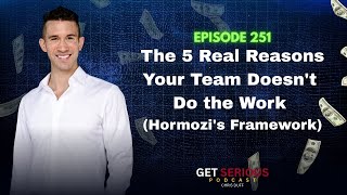 The 5 Real Reasons Your Team Doesn't Do the Work (Hormozi's Framework) | Ep. 251