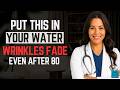 Senior STOP Drinking Plain Water! Add THIS to Boost Collagen, Firm Skin &amp; Smooth Wrinkles -Dr Nerita