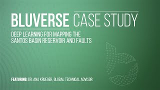 Bluverse Case Study: Santos Reservoir and Faults
