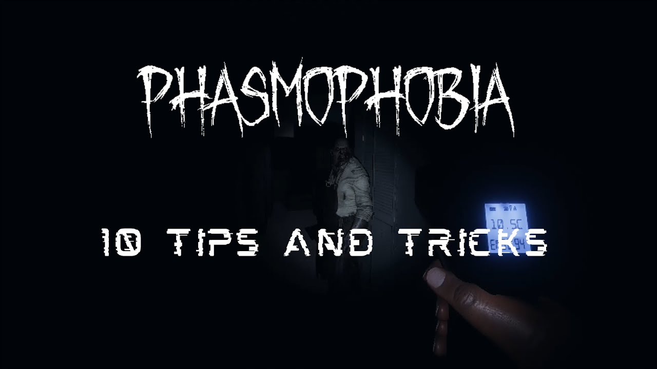 Phasmophobia: 10 tips for beginners
