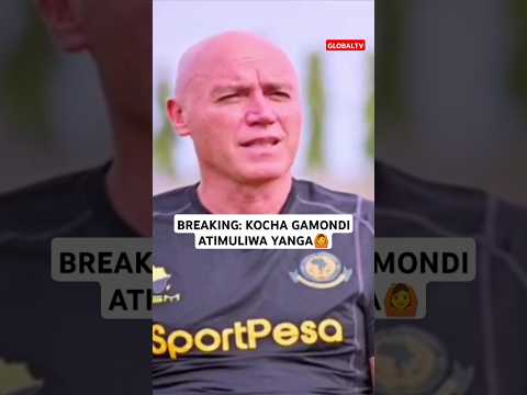 BREAKING KOCHA GAMONDI ATIMULIWA YANGA Breaking Globaltv Viral Shortsvideo Trending Youtube