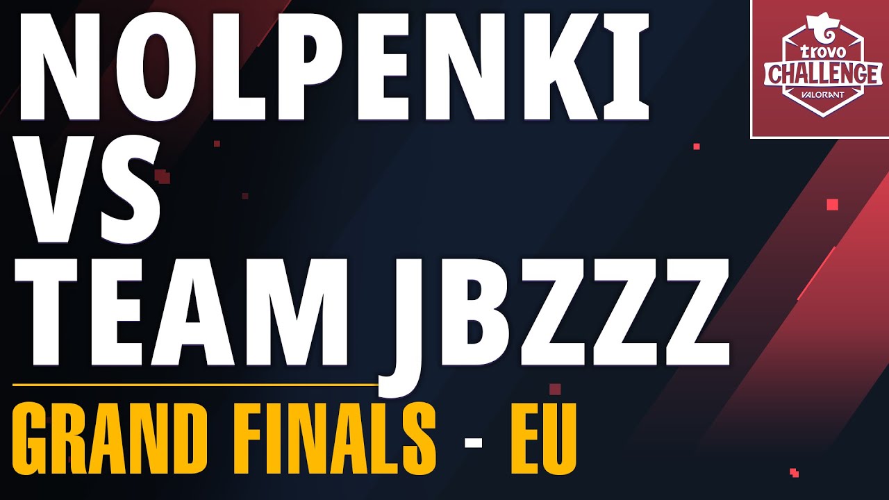 Nolpenki vs Team Jbzzz [Trovo Challenge VALORANT / EU Grand Finals]