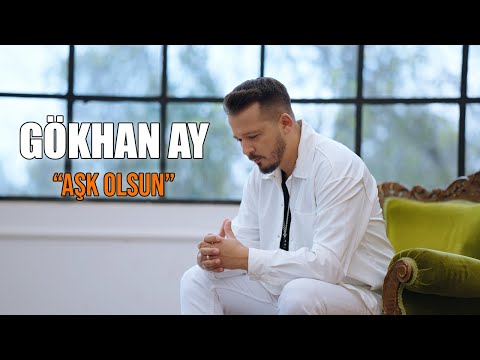 GÖKHAN AY - AŞK OLSUN