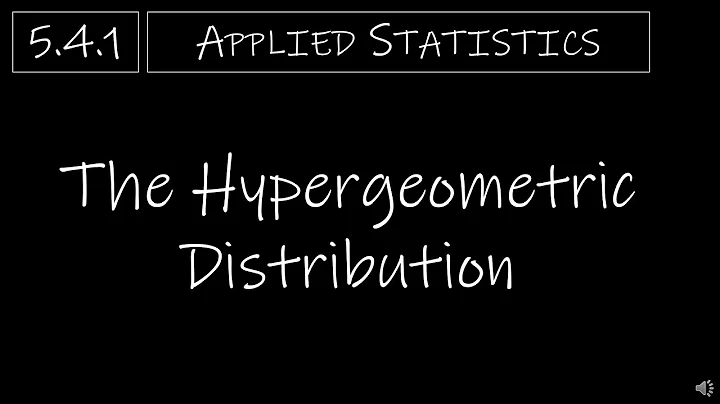 Statistics - 5.4.1 The Hypergeometric Distribution