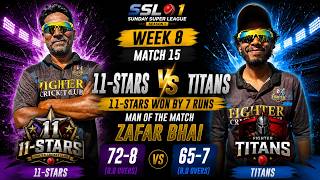 SSL-1 MATCH 15 🔥 11-Stars vs Titans | 11-Stars Won by 8 Runs | Shaikh Zafar ⭐ Man of the Match