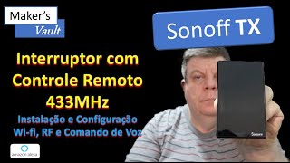 Interruptor Sonoff TX – Com Controle Remoto, Wi Fi e Alexa!