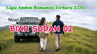 Lagu Ambon Romantis 2026 Biar Sudah 02 cipt Noel Nasarany  Cover  Pop Ambon