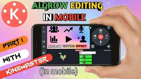 How to edit like @Algrow in mobile with kinemaster | algrow video editing |
