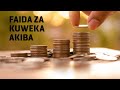 FAIDA ZA KUWEKA AKIBA MAISHANI Tabia 6 Za Mafanikio Ya Pesa FAIDA ZA KUWEKA AKIBA MAISHANI Tabia 6 Za Mafanikio Ya Pesa