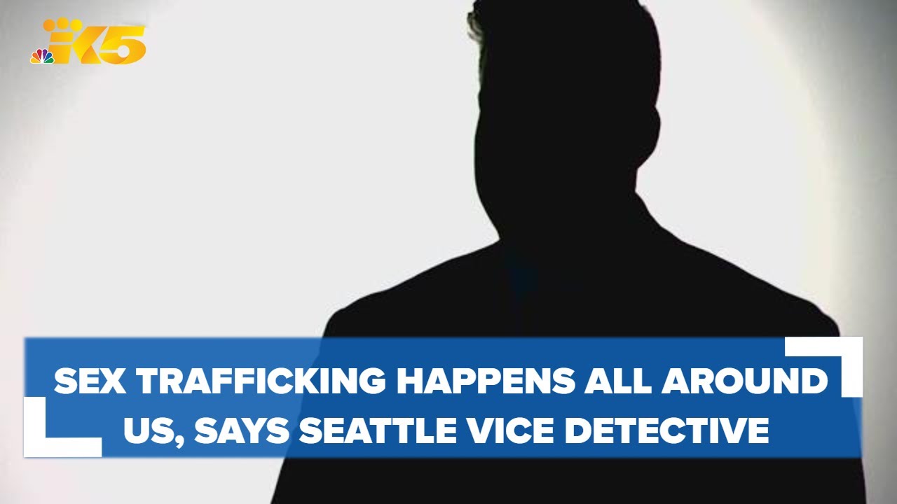 Seattle vice detective says sex trafficking is happening all around us in Washington