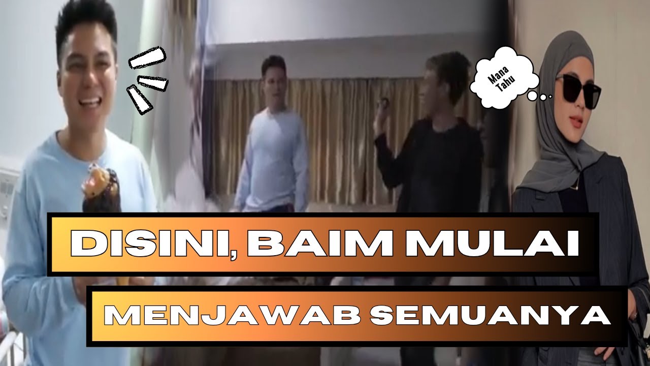 DISINI❗BAIM MENJAWAB SEMUA PERTANYAAN, TIDAK ADA LAGI YANG DISEMBUNYIKAN DARI PAULA...