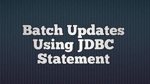 19.Batch Updates Using JDBC Statement