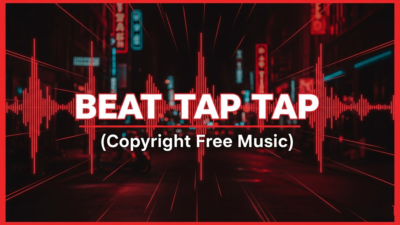 BEAT TAP TAP - Copyright Free Music | Copyright Free Songs | No Copyright Music