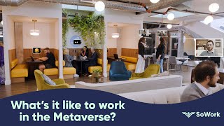 Meetings in the Metaverse | What's it like to work in SoWork?