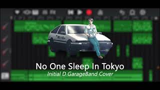 Initial D  no One Sleep In Tokyo garageband Cover With Iphone
