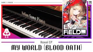 Rossi EP: My World (Blood Oath) - Arknights: Endfield OST [Piano Cover   Sheet Music]