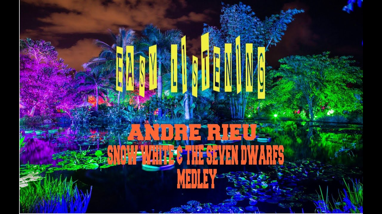 ANDRE RIEU - SNOW WHITE AND THE SEVEN DWARFS MEDLEY - YouTube