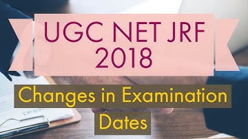 Changes in Examination Dates | New NTA Notification | UGC NET JRF 2018