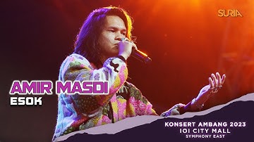 Amir Masdi - Esok (LIVE) | Konsert Ambang 2023 IOI City Mall