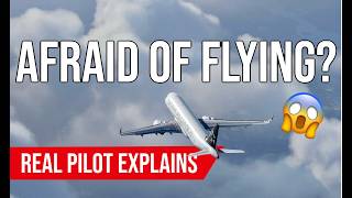 Scared of Flying? Watch This (real pilot explains)