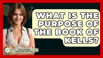 What Is The Purpose Of The Book Of Kells? - Exploring Ancient Myths