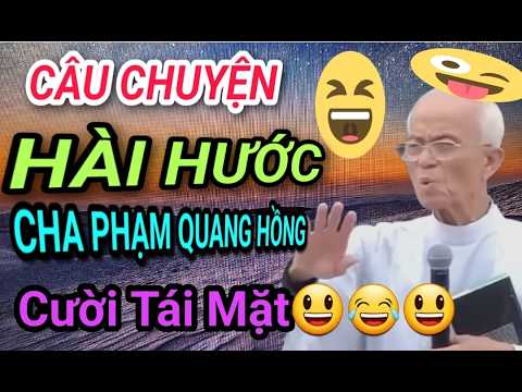 Chuyện Cười Hài Hước Cha Hồng Cười Tái Mặt