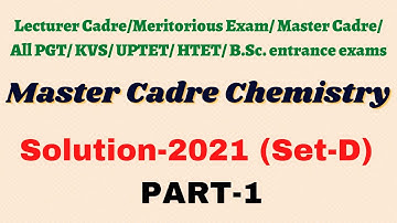 Master Cadre Chemistry Paper Solution 2021-PART I
