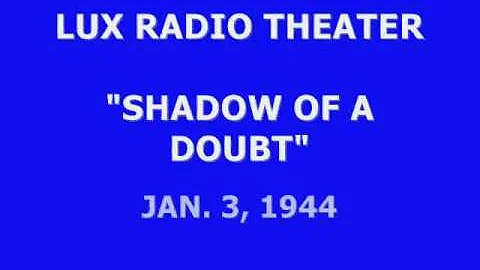 LUX RADIO THEATER -- "SHADOW OF A DOUBT" (1-3-44)