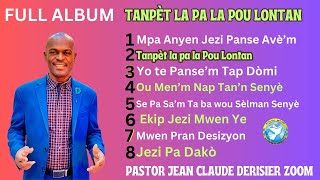 Full Album. Tanpèt La Pa La Pou Lontan. Pastor Jean Claude Derisier Zoom, Music Official.