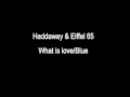 Haddaway & Eiffel 65 - What Is Love & Blue