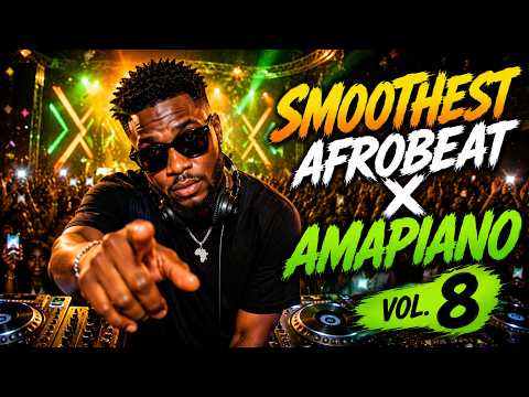 SMOOTHEST Afrobeat x Amapiano 2026 🔥 You Won't Skip This DJ Mix | Detty Vibes Vol. 8
