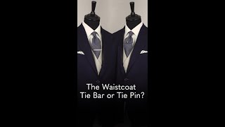 Do You Wear a Tie Bar or Tie Pin with a Waistcoat?