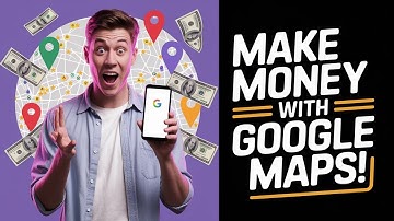 How to Make Money with Google Maps (Local Guide Program)