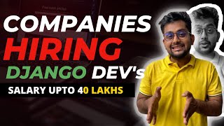 Companies hiring for Django Developer Salary Upto 40 Lakhs!!! APPLY NOW