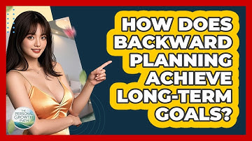 How Does Backward Planning Achieve Long-term Goals? - The Personal Growth Path