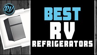 Best RV Refrigerators : Top Options Reviewed | RV Expertise