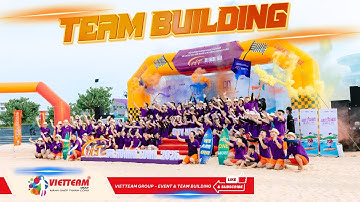 TEAM BUILDING DR HOÀNG TUẤN | VIETTEAM GROUP Tổ chức sự kiện - Team Building