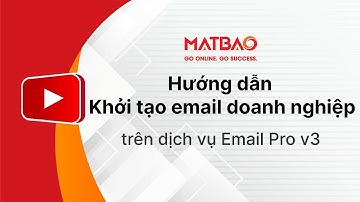 Hướng dẫn cách khởi tạo địa chỉ Email doanh nghiệp trên dịch vụ Email Pro v3