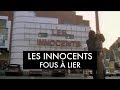 Capture de la vidéo Les Innocents - Fous À Lier (Clip Officiel)