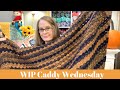 WIP Caddy Wednesday No 70
