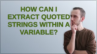 Unix: How can I extract quoted strings within a variable Update