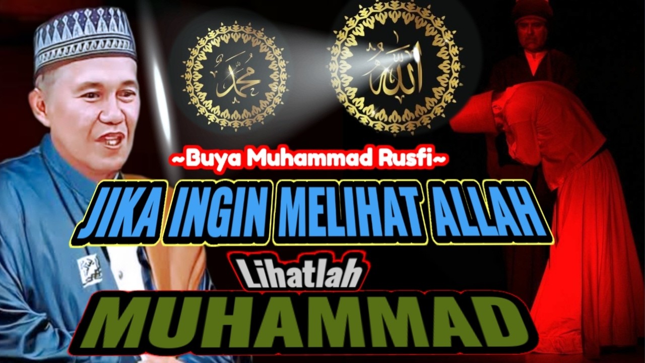 Buya Muhammad Rusfi - Jika Ingin Melihat Allah Maka Lihatlah Muhammad || #LatifahQalbi