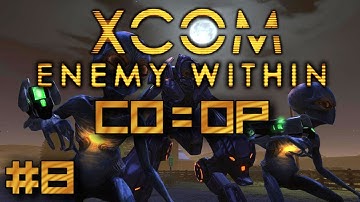 Xcom: Enemy Within - #8 - Seekers be seekin