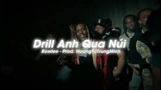 Drill anh qua núi - Rowlee (prod. @hoangtutrungminh )