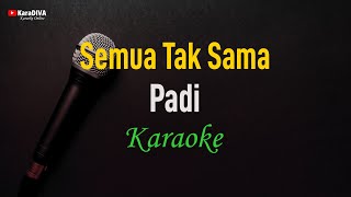 Padi - Semua Tak Sama (Karaoke)