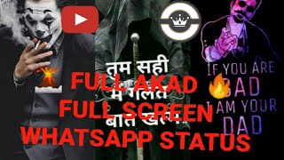 🔥 😈Full Akad \u0026 Attitude HD Status🔥 🔥Apni aukat me raho 🖕🔥 🔥FULL SCREEN WHATSAPP STATUS 🔥