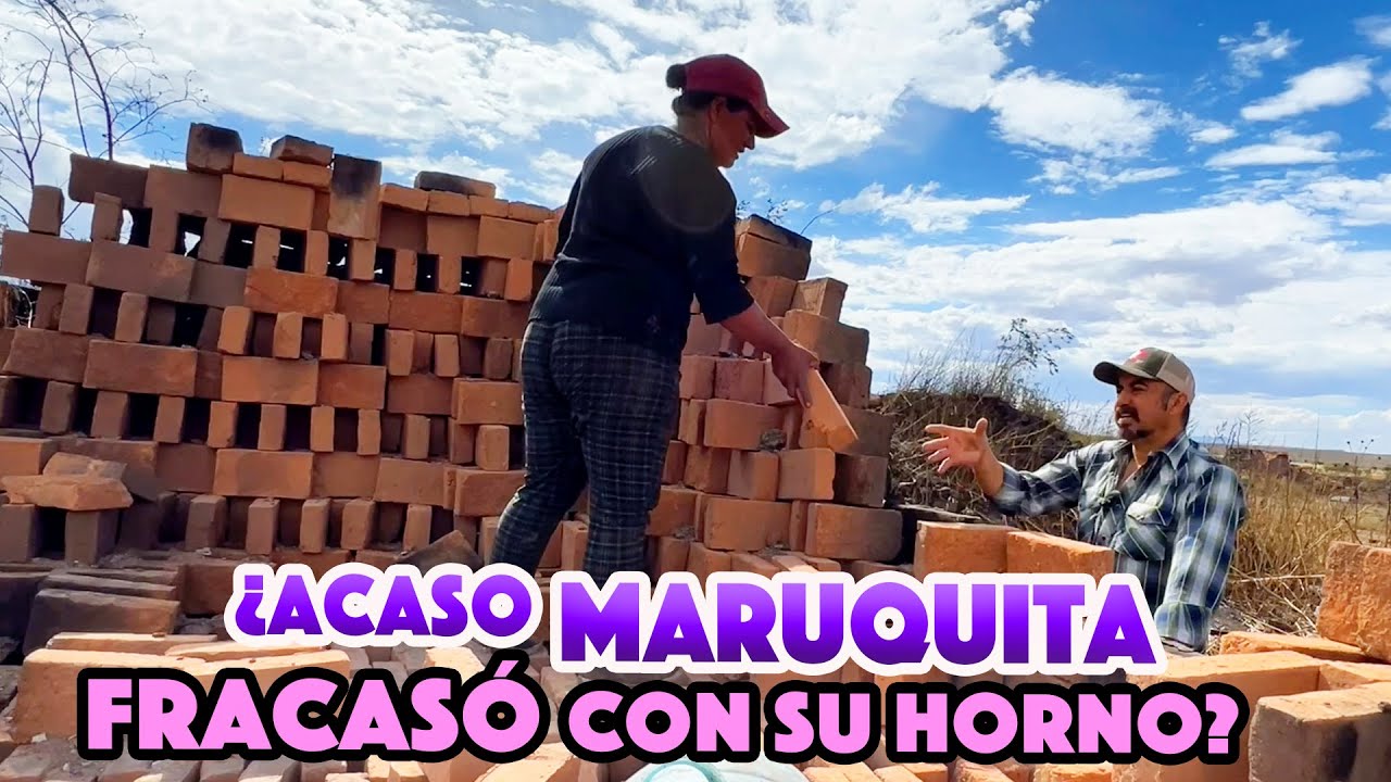 ASÍ SALIERON LOS LADRILLOS que Maruquita quemó en EL HORNO PROVISIONAL