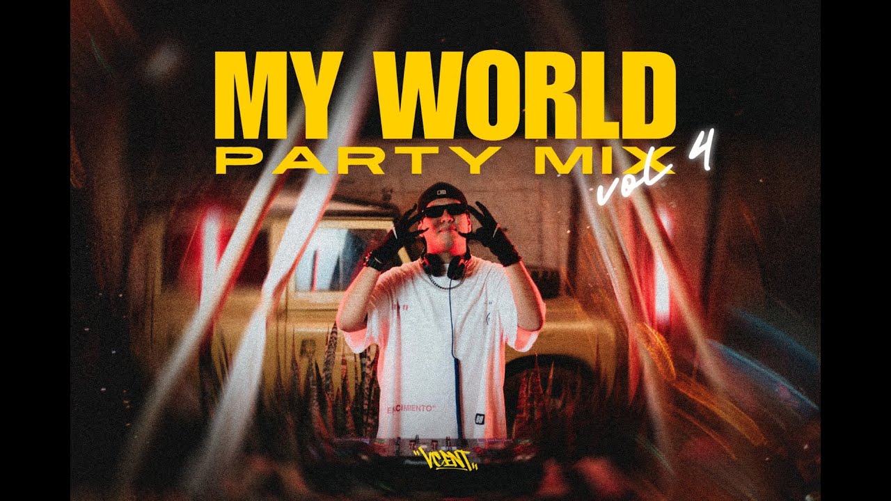 DJ VCENT | MY WORLD PARTY MIX #4 (GATA ONLY, BBY BOO, BRICKELL, MAMICHULA, OLD SCHOOL Y MÁS)