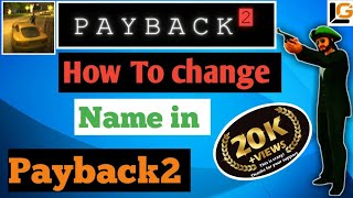 How to change name in payback 2 //Payback2// @LogicalGalaxy screenshot 5